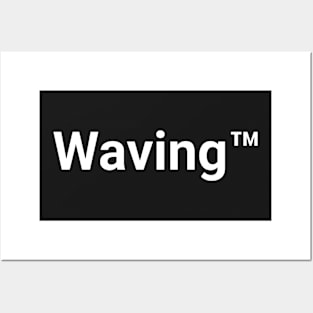 Waving™ Posters and Art